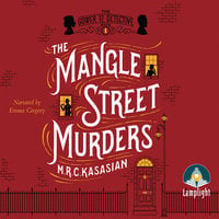The Mangle Street Murders - M.R.C. Kasasian