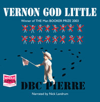 Vernon God Little - D.B.C. Pierre