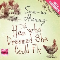 The Hen Who Dreamed She Could Fly - Sun-mi Hwang