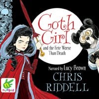 Goth Girl and the Fete Worse than Death - Chris Riddell