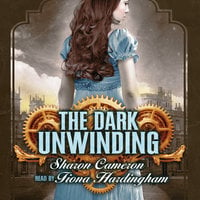 The Dark Unwinding - Sharon Cameron