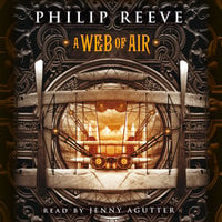 A Web of Air - Philip Reeve