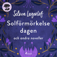 Solförmörkelsedagen (och andra noveller) - Selma Lagerlöf