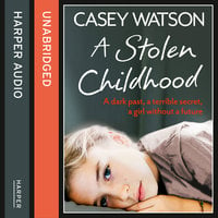 A Stolen Childhood - Casey Watson