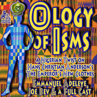 The Ology of Isms: A Nigerian Twist on The Emperor’s New Clothes - Hans Christian Andersen, Emmanuel Adeleye