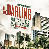 Kill Me, Darling - Max Allan Collins, Mickey Spillane