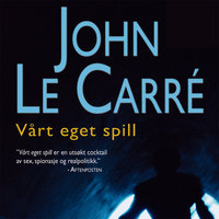 Vårt eget spill - John le Carré