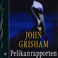 Pelikanrapporten - John Grisham