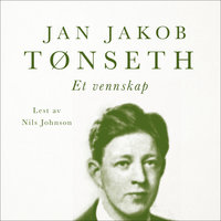 Et vennskap - Jan Jakob Tønseth