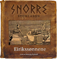 Eirikssønnene - Snorre Sturlason