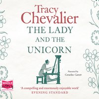 The Lady and the Unicorn - Tracy Chevalier
