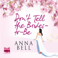 Don't Tell The Brides-To-Be - Anna Bell
