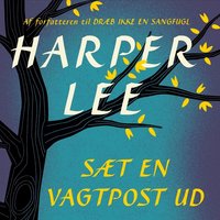 Sæt en vagtpost ud - Harper Lee