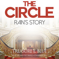 The Circle: Rain’s Story - Treasure E. Blue