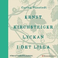Lyckan i det lilla - Carina Nunstedt, Ernst Kirchsteiger