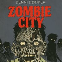 Zombie city 1: De dödas stad - Benni Bødker