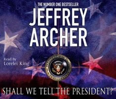 Shall We Tell the President? - Jeffrey Archer