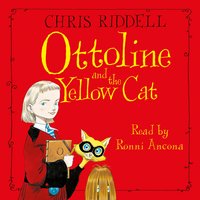 Ottoline and the Yellow Cat - Chris Riddell