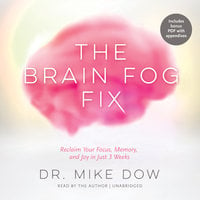 The Brain Fog Fix - Dr. Mike Dow