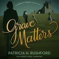 Grave Matters - Patricia H. Rushford