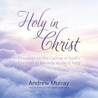 Holy in Christ - Andrew Murray