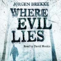 Where Evil Lies - Jørgen Brekke