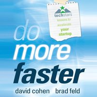 Do More Faster: TechStars Lessons to Accelerate Your Startup - Brad Feld, David Cohen