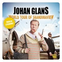 Johan Glans - World tour of Skandinavien