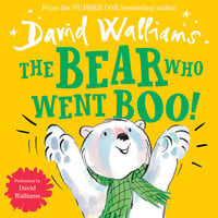 The Bear Who Went Boo! - David Walliams