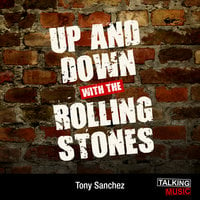 Up and Down With The Rolling Stones - Tony Sanchez