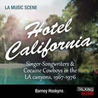 Hotel California - Barney Hoskyns