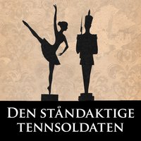 Den ståndaktige tennsoldaten - H.C. Andersen