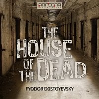 The House of the Dead - Fjodor Dostojevskij