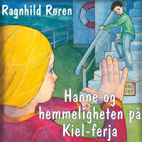 Hanne og hemmeligheten på Kiel-ferja - Ragnhild Røren