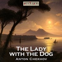 The Lady with the Dog - Anton Chekhov