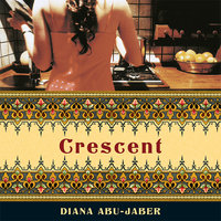 Crescent - Diana Abu-Jaber