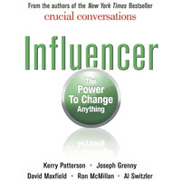 Influencer: The Power to Change Anything - Joseph Grenny, Kerry Patterson, David Maxfield