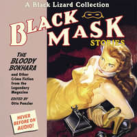Black Mask 6: The Bloody Bokhara: And Other Crime Fiction from the Legendary Magazine - 