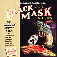 Black Mask 9: The Corpse Didn't Kick: And Other Crime Fiction from the Legendary Magazine - 