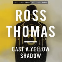 Cast a Yellow Shadow - Ross Thomas