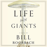 Life Among Giants - Bill Roorbach