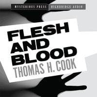 Flesh and Blood - Thomas H. Cook