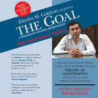 The Goal: A Process of Ongoing Improvement – 30th Aniversary Edition: A Process of Ongoing Improvement - 30th Aniversary Edition - Jeff Cox, Eliyahu M. Goldratt