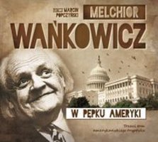 W pępku Ameryki - Melchior Wańkowicz