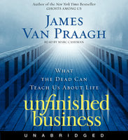 Unfinished Business - James Van Praagh
