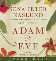 Adam & Eve: A Novel - Sena Jeter Naslund