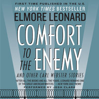 Comfort to the Enemy and Other Carl Webster Stories - Elmore Leonard