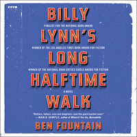 Billy Lynn's Long Halftime Walk: A Novel - Ben Fountain