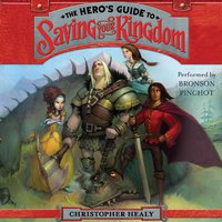 The Hero's Guide to Saving Your Kingdom - Christopher Healy