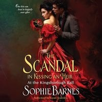 The Scandal in Kissing an Heir: At the Kingsborough Ball - Sophie Barnes